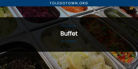 Toledo's Best Buffet