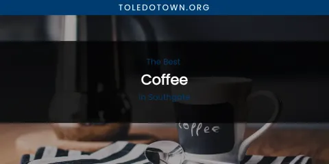Southgate's Best Coffee