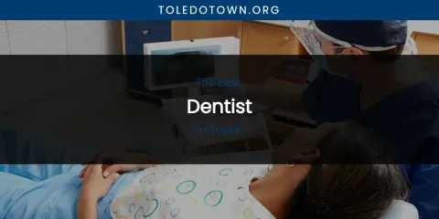 Taylor's Best Dentist
