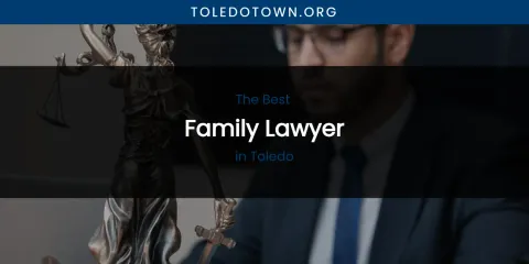 Toledo's Best Family Lawyer