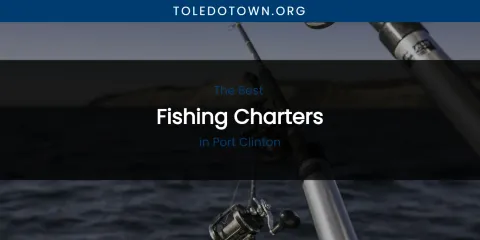 Port Clinton's Best Fishing Charters