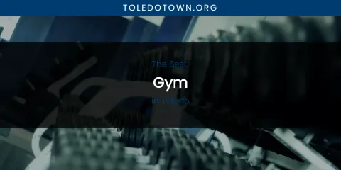Toledo's Best Gym