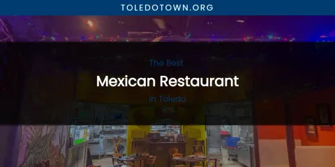 Toledo's Best Mexican Restaurant
