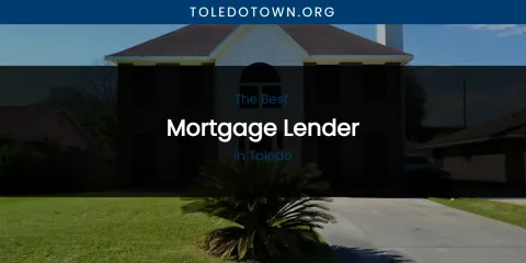 Toledo's Best Mortgage Lender