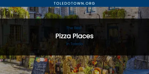 Toledo's Best Pizza Places