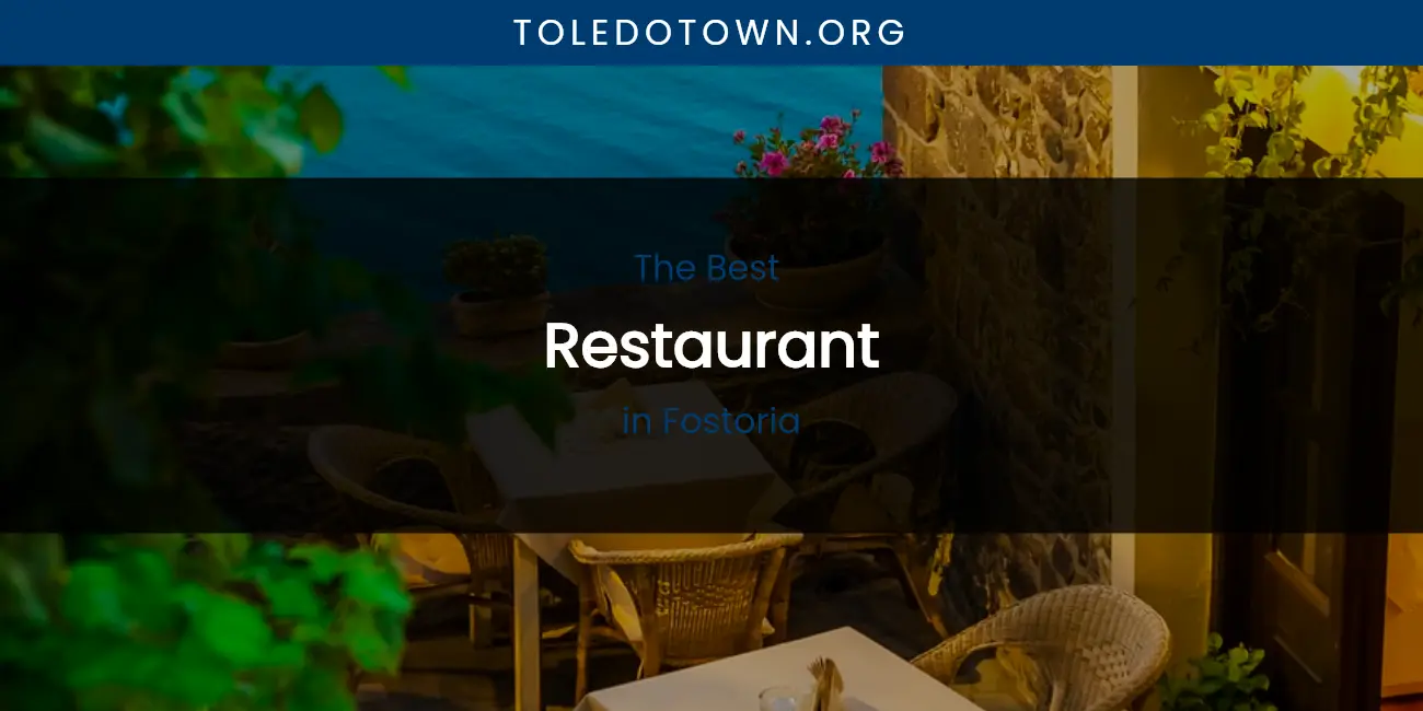 The Absolute Best Restaurant in Fostoria featured