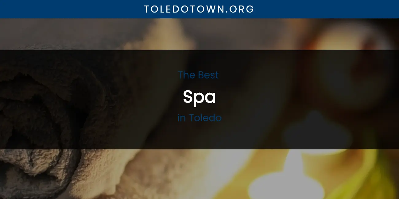 Toledo's Best Spa featured