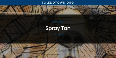 Toledo's Best Spray Tan