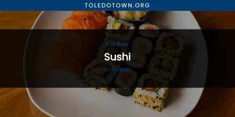 Toledo's Best Sushi