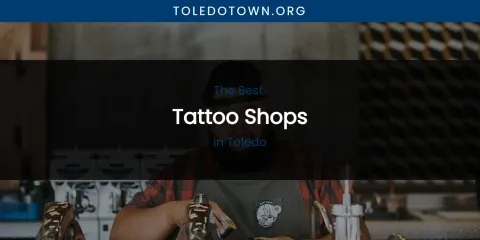 Toledo's Best Tattoo Shops